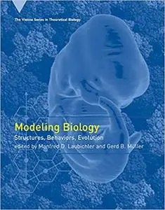 Modeling Biology: Structures, Behaviors, Evolution