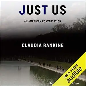 Just Us: An American Conversation [Audiobook]