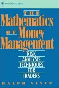 The Mathematics of Money Management: Risk Analysis Techniques for Traders (Repost)