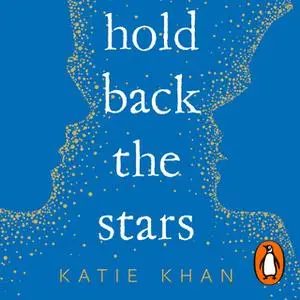 «Hold Back the Stars» by Katie Khan