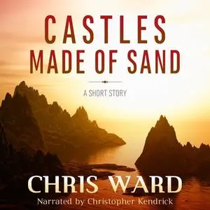 «Castles Made of Sand» by Chris Ward