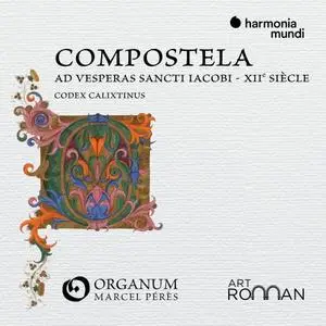 Ensemble Organum and Marcel Pérès - Compostela "Ad vesperas Sancti Iacobi" (2018)