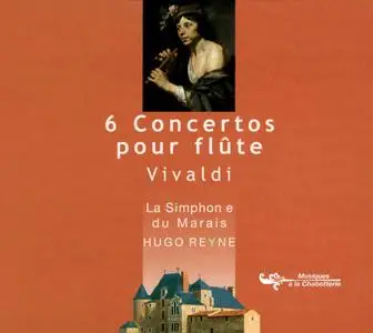 Hugo Reyne, La Simphonie du Marais - Vivaldi: 6 Concertos pour flûte à bec (2013)