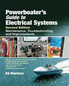 Powerboater's Guide to Electrical Systems, Second Edition (Repost)
