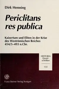 "Periclitans res publica": Kaisertum und Eliten in der Krise des Weströmischen Reiches 454/5-493 n.Chr.