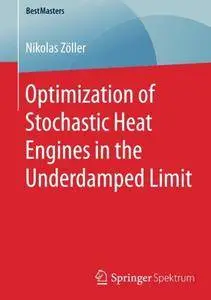 Optimization of Stochastic Heat Engines in the Underdamped Limit (BestMasters)