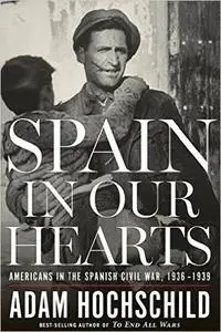 Spain in Our Hearts: Americans in the Spanish Civil War, 1936–1939 (Repost)