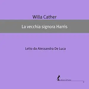 «La vecchia signora Harris» by Willa Cather