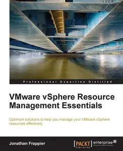 «VMware vSphere Resource Management Essentials» by Jonathan Frappier