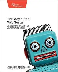 The Way of the Web Tester: A Beginner's Guide to Automating Tests (repost)