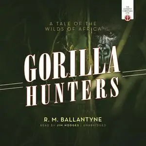 «The Gorilla Hunters» by R.M. Ballantyne