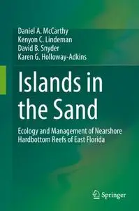 Islands in the Sand: Ecology and Management of Nearshore Hardbottom Reefs of East Florida