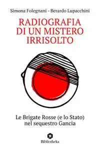 Simona Folegnani, Berardo Lupacchini - Radiografia di un mistero irrisolto