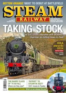 Steam Railway - Issue 553 -  January 4, 2024