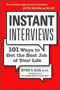Instant Interviews: 101 Ways to Get the Best Job of Your Life (Repost)