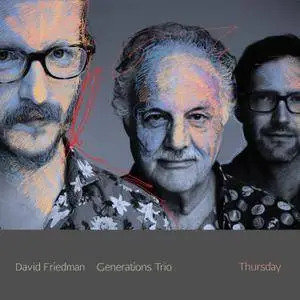 David Friedman Generations Trio - Thursday (2018)