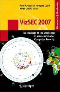 VizSEC 2007: Proceedings of the Workshop on Visualization for Computer Security