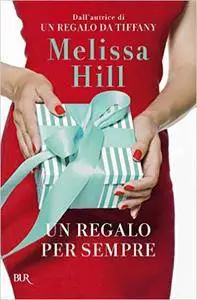 Melissa Hill - Un regalo per sempre