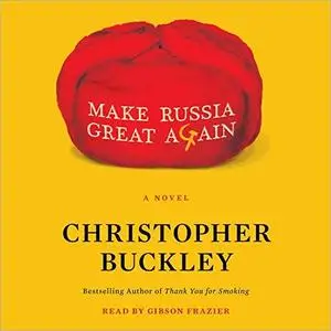 Make Russia Great Again: A Novel [Audiobook]