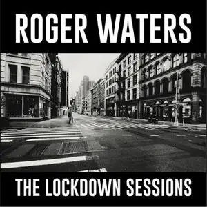 Roger Waters - The Lockdown Sessions (2022) [Official Digital Download 24/48]
