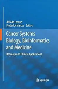 Cancer Systems Biology, Bioinformatics and Medicine: Research and Clinical Applications (Repost)