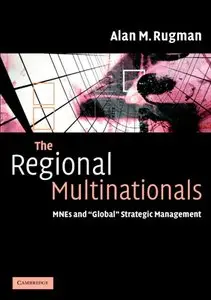 The Regional Multinationals: MNEs and 'Global' Strategic Management (repost)