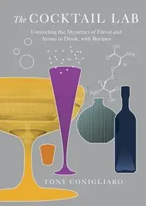 The Cocktail Lab: Unraveling the Mysteries of Flavor and Aroma in Drink, with Recipes (repost)