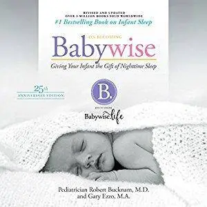 On Becoming Babywise (Updated and Expanded): Giving Your Infant the Gift of Nighttime Sleep [Audiobook]