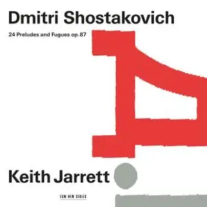 Keith Jarrett - Dmitri Shostakovich 24 Preludes And Fugues, Op. 87 (2017)