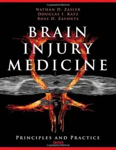 Brain Injury Medicine: Principles and Practice by Nathan D. Zasler