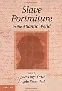 Slave Portraiture in the Atlantic World