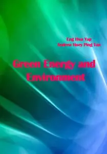"Green Energy and Environment" ed. by Eng Hwa Yapm, Andrew Huey Ping Tan