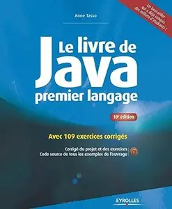Le livre de Java premier langage : Avec 109 exercices corrigés (Repost)