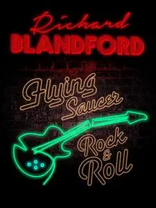 «Flying Saucer Rock & Roll» by Richard Blandford