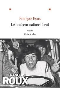 François Roux, "Le bonheur national brut"