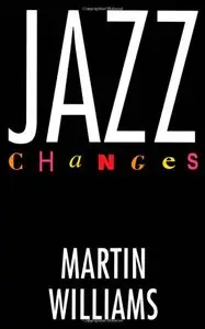 Jazz Changes by Martin Williams