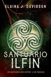 «Santuário Ilfin» by Elaina J. Davidson