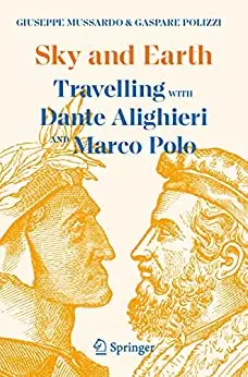 Sky and Earth: Travelling with Dante Alighieri and Marco Polo