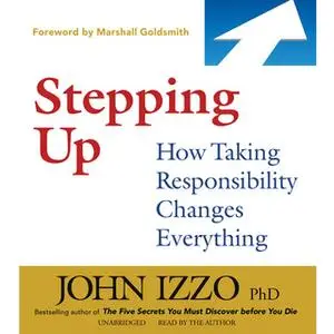 «Stepping Up» by John Izzo (PhD)