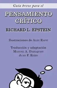 «Guía Breve para el Pensamiento Crítico» by Richard L. Epstein