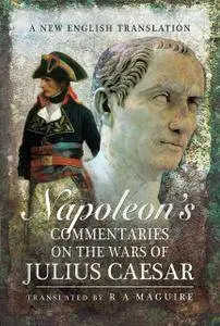 Napoleon's Commentaries on the Wars of Julius Caesar