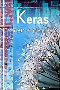 Keras: Your simple guide