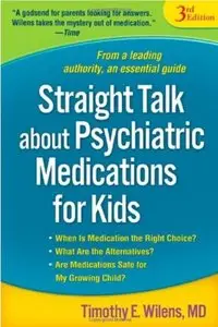 Straight Talk about Psychiatric Medications for Kids (3rd Edition)