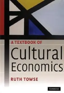 A Textbook of Cultural Economics (repost)
