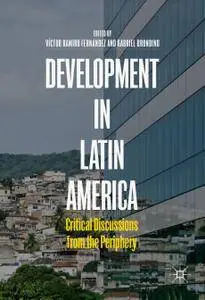 Development in Latin America: Critical Discussions from the Periphery (Repost)