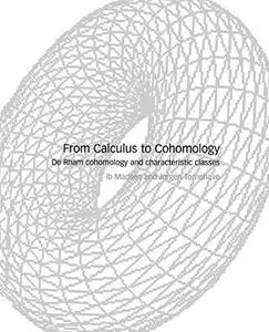 From calculus to cohomology: de Rham cohomology and characteristic classes