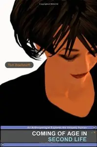Coming of Age in Second Life: An Anthropologist Explores the Virtually Human