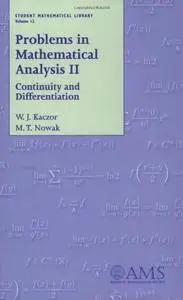 Problems in Mathematical Analysis II: Continuity and Differentiation (Student Mathematical Library, Vol. 12)(Repost)