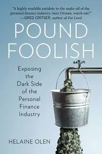Pound Foolish: Exposing the Dark Side of the Personal Finance Industry (Repost)
