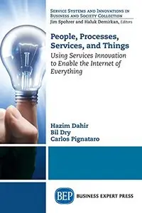 People, Processes, Services, and Things: using services innovation to enable the Internet of everything